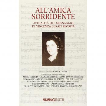 All'amica sorridente. Attualità del messaggio di Vincenza Cerati Rivolta