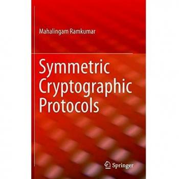 Symmetric Cryptographic Protocols Ramkumar, Mahalingam: