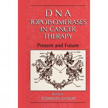 DNA Topoisomerases in Cancer Therapy: Present and Future