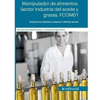 Manipulador de alimentos. sector industria del aceite y grasas. fcom01