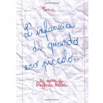Tema. L'infanzia di quando ero piccolo...