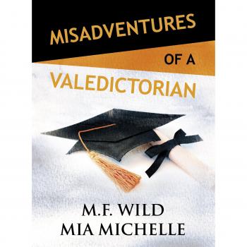 Misadventures of a Valedictorian: Volume 7