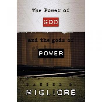Migliore, Daniel L.: The Power of God and the gods of Power