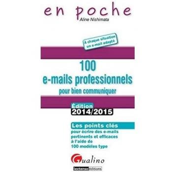 100 e-mails professionnels pour bien communiquer 2014-2015
