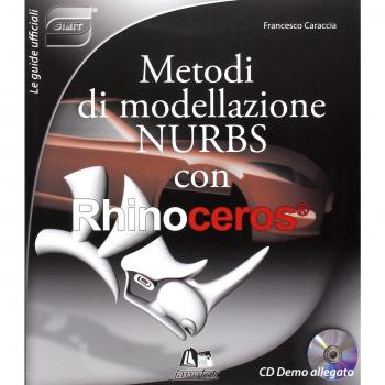 Metodi di modellazione nurbs con Rhinoceros. Con CD-ROM