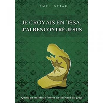 Je croyais en Issa. J'ai rencontré Jésus