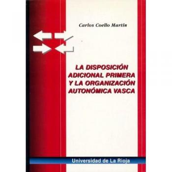 La Disposición Adicional Primera y la organización autonómica vasca: La quiebra del «modelo vasco»: 2