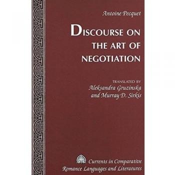 Discourse on the Art of Negotiation: Translated by Aleksandra Gruzinska and Murray D. Sirkis