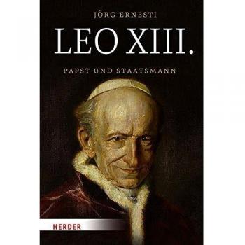 Leo XIII.: Papst und Staatsmann