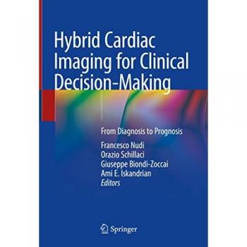 Hybrid Cardiac Imaging for Clinical Decision-Making