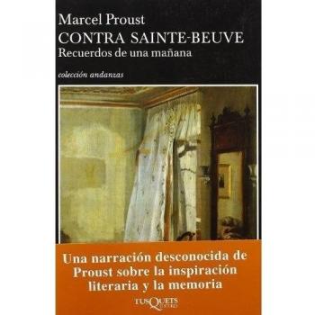Contra Sainte-Beuve: Recuerdos de una mañana (Tapa blanda con solapas).