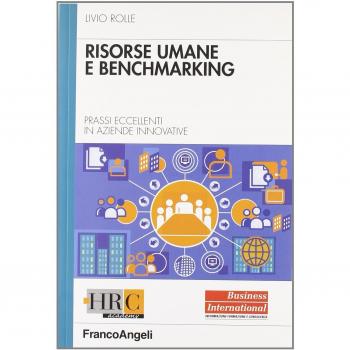 Risorse umane e benchmarking. Prassi eccellenti in aziende innovative