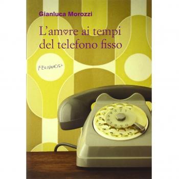 L' amore ai tempi del telefono fisso