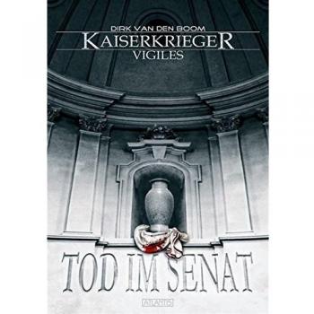 Boom, Dirk van den Kaiserkrieger Vigiles 1: Tod Im Senat