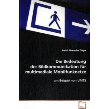 Die Bedeutung der Bildkommunikation für multimediale Mobilfunknetze