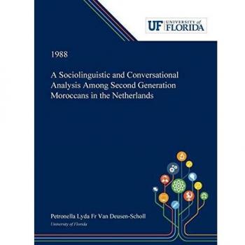 A Sociolinguistic and Conversational Analysis Among Second Generation Moroccans in the Netherlands