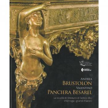 Andrea Brustolon, Valentino Panciera Besarel. La scuola di restauro di Sedico