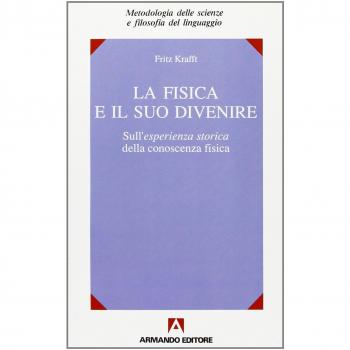 La fisica e il suo divenire. Sull'esperienza storica della conoscenza fisica
