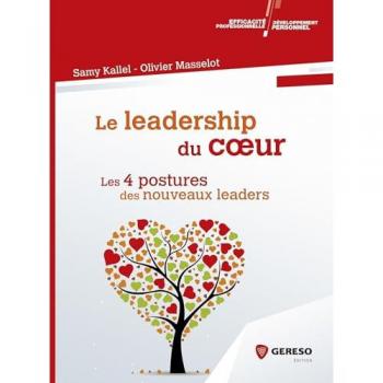 Le leadership du coeur : Les 4 postures des nouveaux leaders