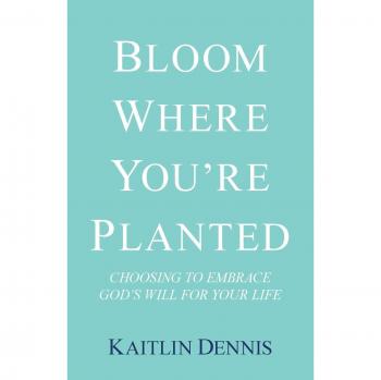 Bloom Where You'Re Planted