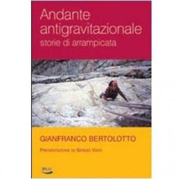 Andante antigravitazionale. Storie di arrampicata