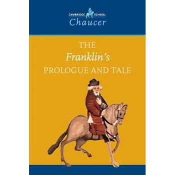 The Franklin's Prologue And Tale, Cambridge School Chaucer
