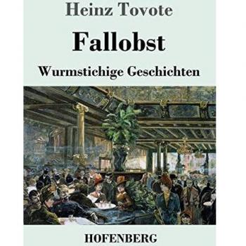 Fallobst: Wurmstichige Geschichten