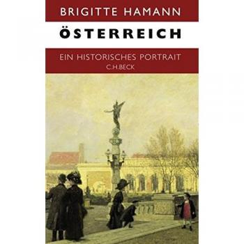 Brigitte Hamann Österreich: Ein Historisches Portrait