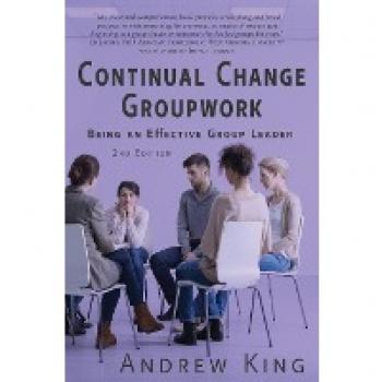 Continual Change Groupwork: Being an Effective Group Leader