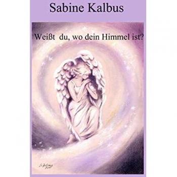 Weißt du, wo dein Himmel ist