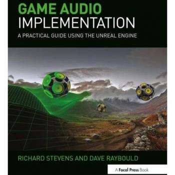 Game Audio Implementation : A Practical Guide Using the Unreal Engine