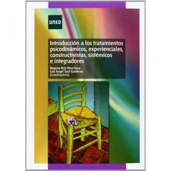 Introducción a los tratamientos psicodinámicos, experienciales, constructivistas, sistémicos e integradores
