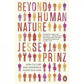 Beyond Human Nature: How Culture and Experience Shape Our Lives