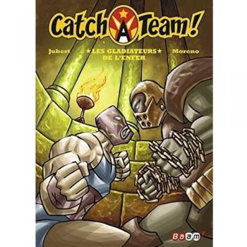Catch a team !, Tome 4 : Les gladiateurs de l'enfer