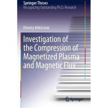 Mikitchuk, Dimitry: Investigation of the Compression of Magnetized Plasma and Magnetic Flux