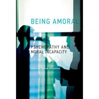 Being Amoral: Psychopathy and Moral Incapacity
