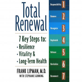 Total Renewal: 7 Key Steps To Resilience, Vitality, And Long-term Health