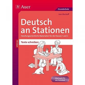 Deutsch an Stationen SPEZIAL Texte schreiben 1-2: Handlungsorientierte Materialien für die Klassen 1 und 2