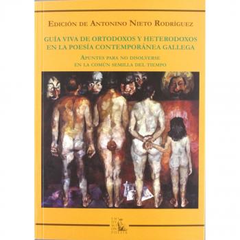 Guía viva de ortodoxos y heterodoxos en poesía gallega contemporánea (Tapa blanda).