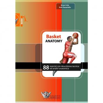 Basket anatomy. 88 esercizi con descrizione tecnica ed analisi anatomica