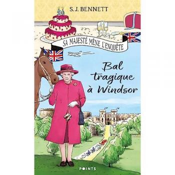 Bal tragique à Windsor, tome 1. Sa Majesté mène l'enquête (Tome 1): Tome 1, Bal tragique à Windsor