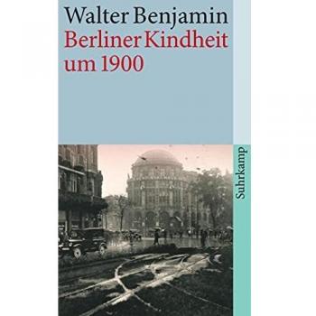 Berliner Kindheit um neunzehnhundert