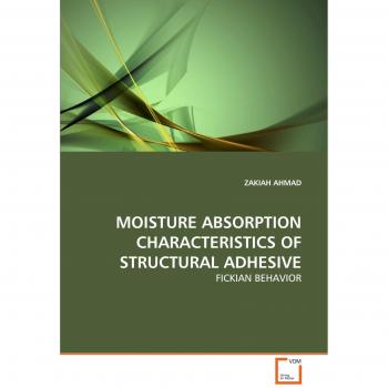 MOISTURE ABSORPTION CHARACTERISTICS OF STRUCTURAL ADHESIVE