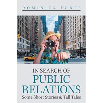 In Search of Public Relations: Some Short Stories & Tall Tales