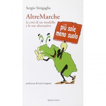 AltreMarche. La crisi di un modello e le sue alternative