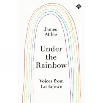 Under the Rainbow: Voices from Lockdown