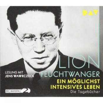 Lion Feuchtwanger Ein Möglichst Intensives Leben. Die Tagebücher: Lesung Mit Jens Wawrczeck (4 Cds)