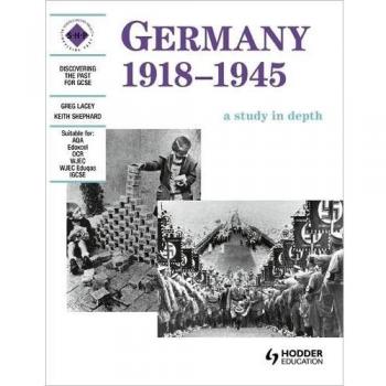 Discovering the past for GCSE: Germany, 1918-1945: a study in depth by Greg