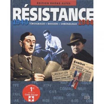 Résistance 1940-1944 : Edition Rhône-Alpes