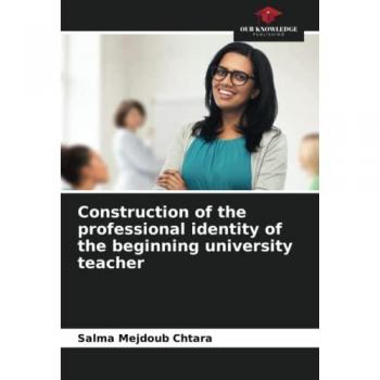 Mejdoub Chtara, Salma: Construction of the professional identity of the beginning university teacher
